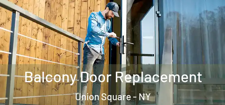  Balcony Door Replacement Union Square - NY