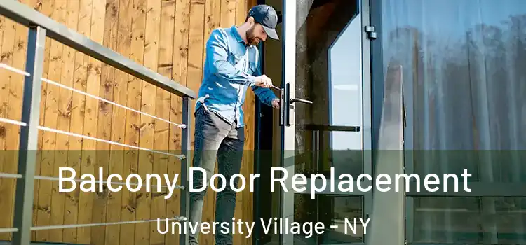  Balcony Door Replacement University Village - NY