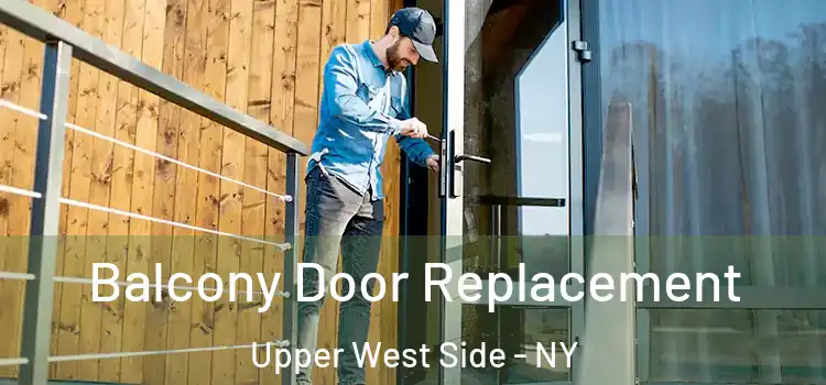  Balcony Door Replacement Upper West Side - NY