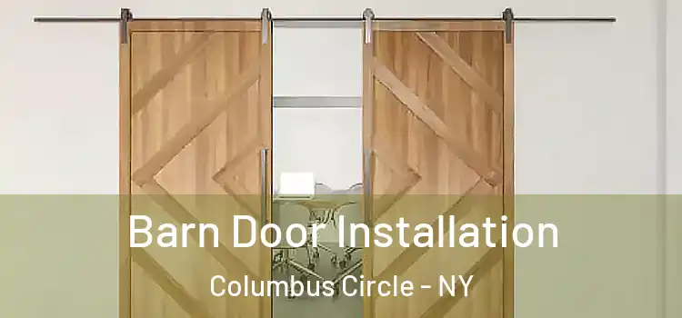  Barn Door Installation Columbus Circle - NY