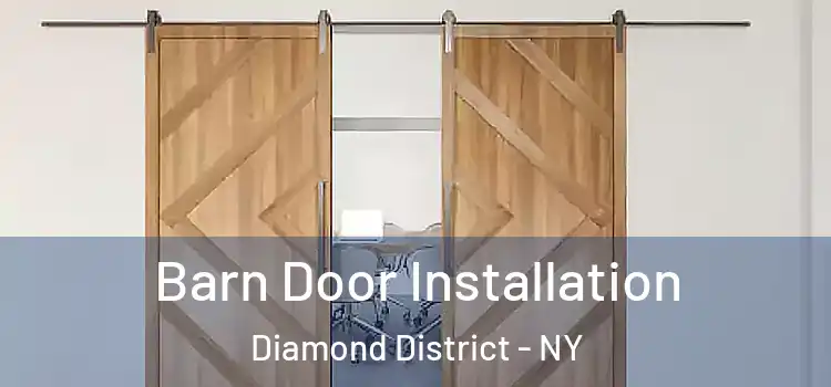 Barn Door Installation Diamond District - NY