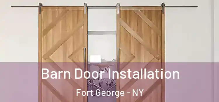  Barn Door Installation Fort George - NY