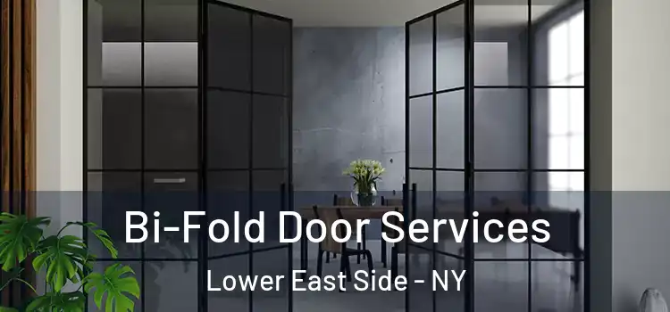 Bi-Fold Door Services Lower East Side - NY