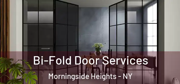  Bi-Fold Door Services Morningside Heights - NY