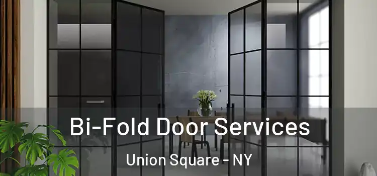  Bi-Fold Door Services Union Square - NY