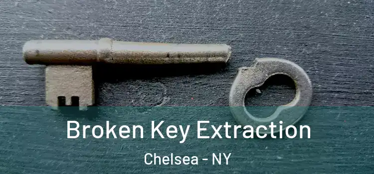  Broken Key Extraction Chelsea - NY
