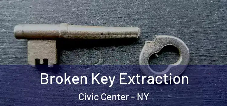 Broken Key Extraction Civic Center - NY