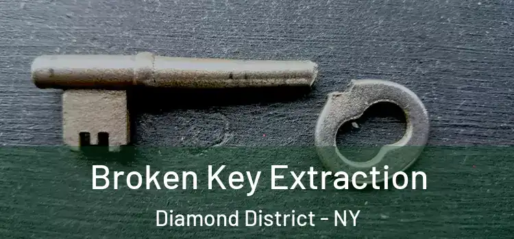  Broken Key Extraction Diamond District - NY