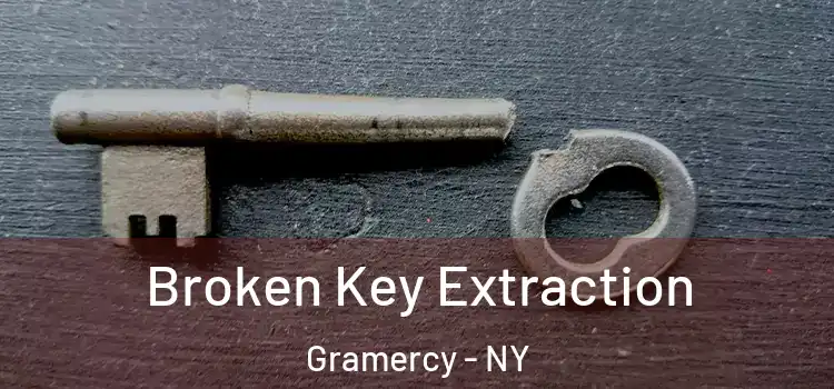  Broken Key Extraction Gramercy - NY