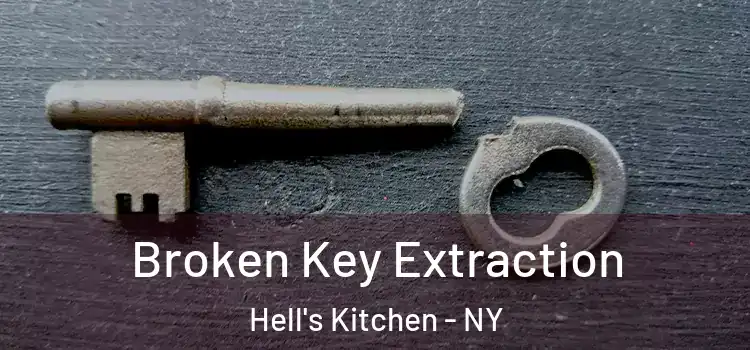  Broken Key Extraction Hell's Kitchen - NY