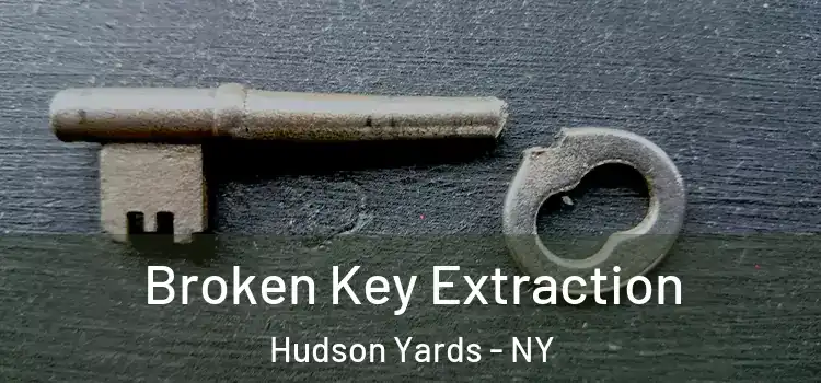  Broken Key Extraction Hudson Yards - NY