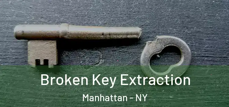  Broken Key Extraction Manhattan - NY