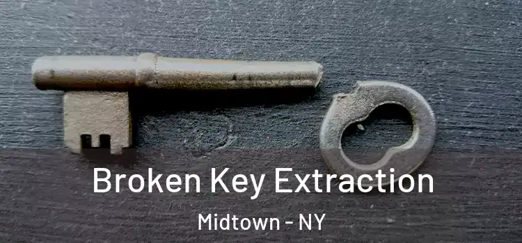  Broken Key Extraction Midtown - NY
