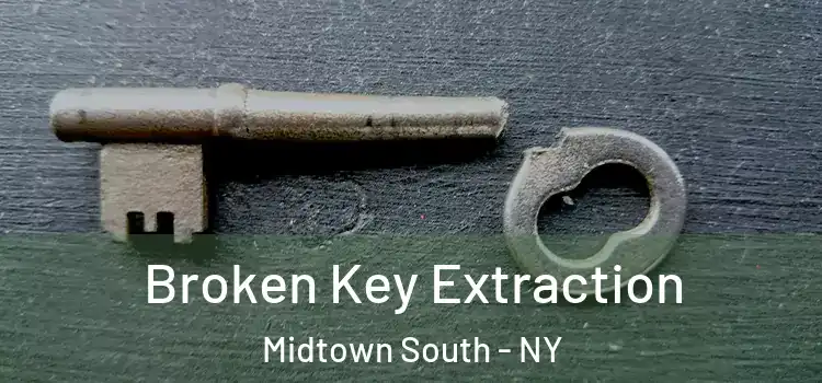  Broken Key Extraction Midtown South - NY