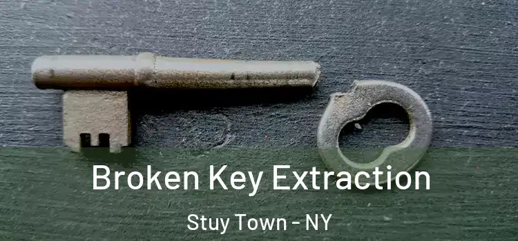  Broken Key Extraction Stuy Town - NY