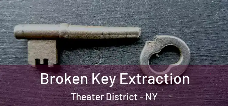  Broken Key Extraction Theater District - NY