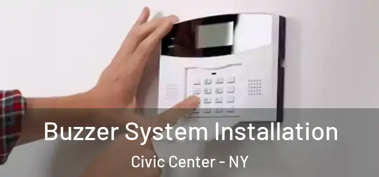  Buzzer System Installation Civic Center - NY