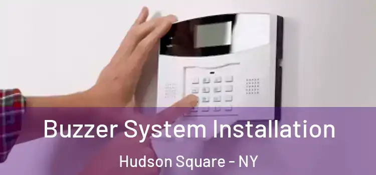  Buzzer System Installation Hudson Square - NY