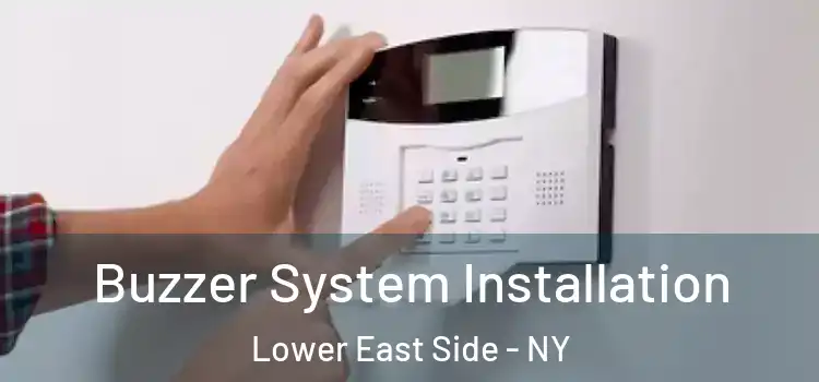  Buzzer System Installation Lower East Side - NY