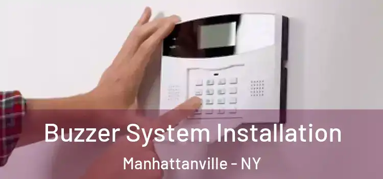  Buzzer System Installation Manhattanville - NY