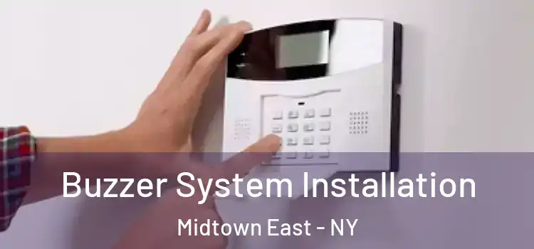  Buzzer System Installation Midtown East - NY