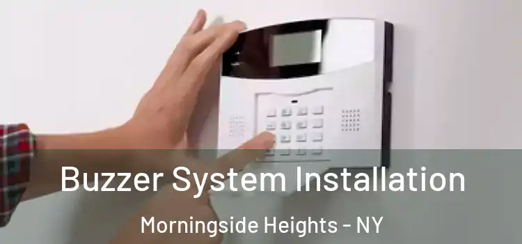  Buzzer System Installation Morningside Heights - NY