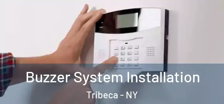 Buzzer System Installation Tribeca - NY