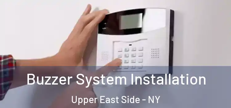  Buzzer System Installation Upper East Side - NY