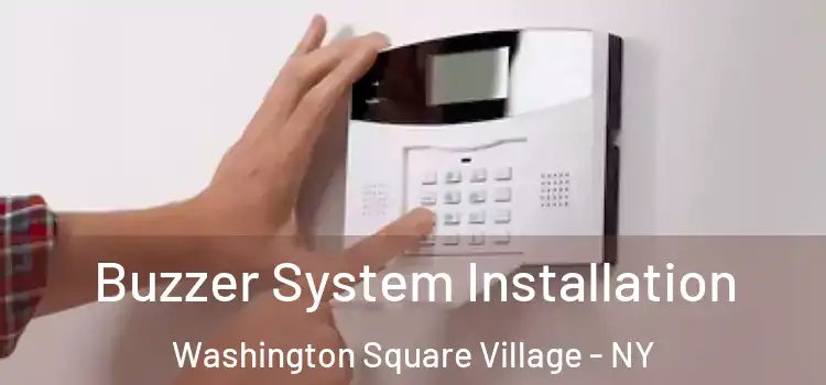  Buzzer System Installation Washington Square Village - NY