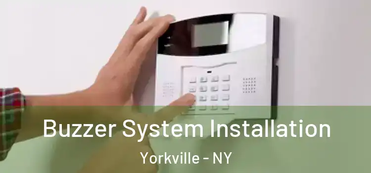  Buzzer System Installation Yorkville - NY