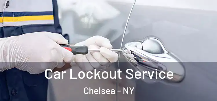  Car Lockout Service Chelsea - NY
