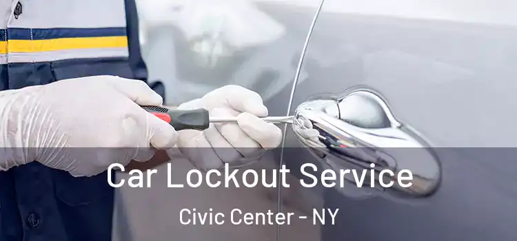 Car Lockout Service Civic Center - NY