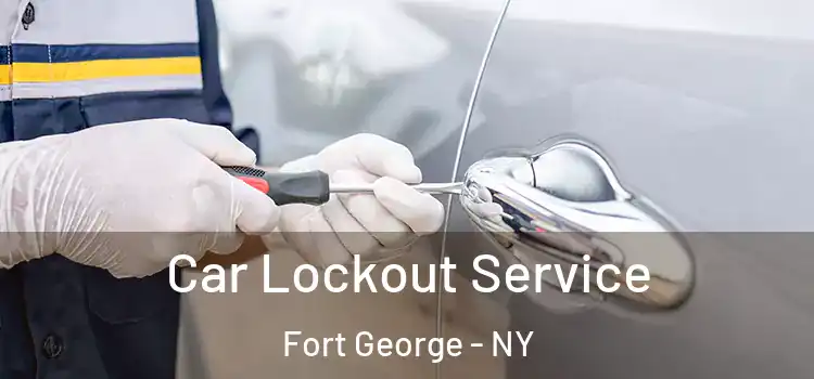  Car Lockout Service Fort George - NY