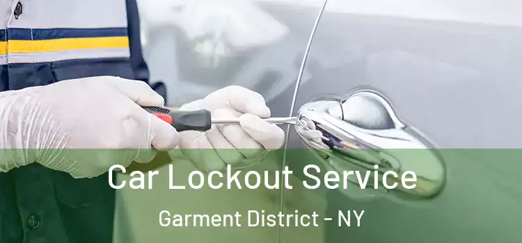  Car Lockout Service Garment District - NY