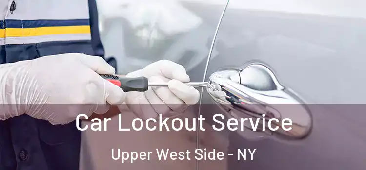  Car Lockout Service Upper West Side - NY