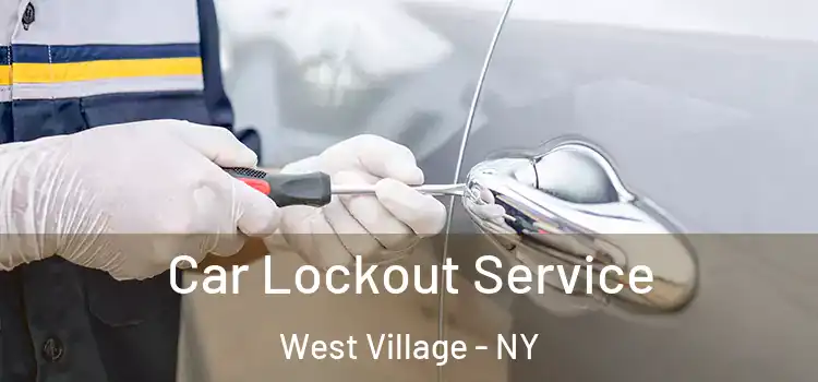  Car Lockout Service West Village - NY