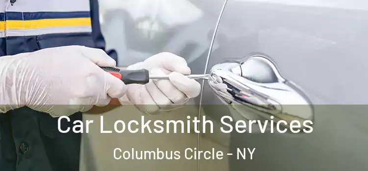  Car Locksmith Services Columbus Circle - NY