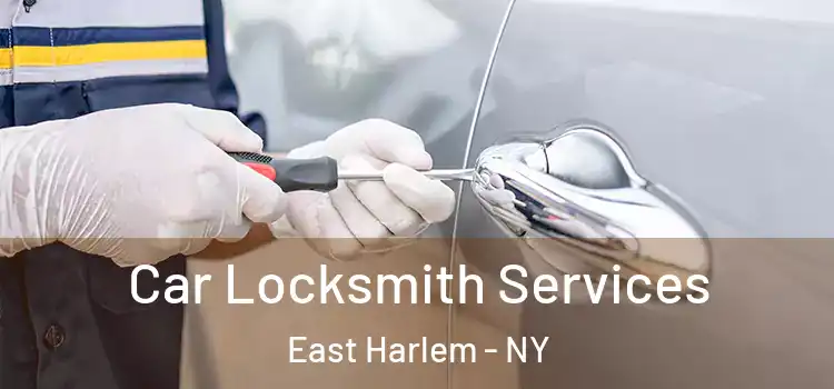  Car Locksmith Services East Harlem - NY