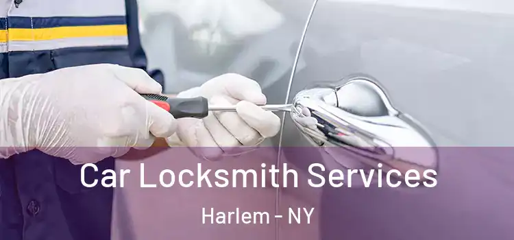  Car Locksmith Services Harlem - NY