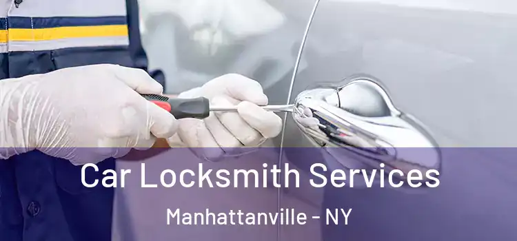  Car Locksmith Services Manhattanville - NY