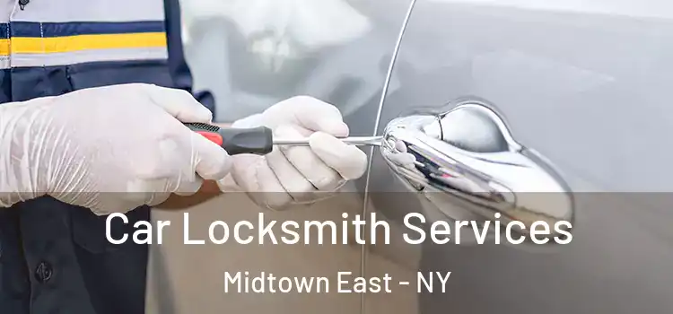  Car Locksmith Services Midtown East - NY
