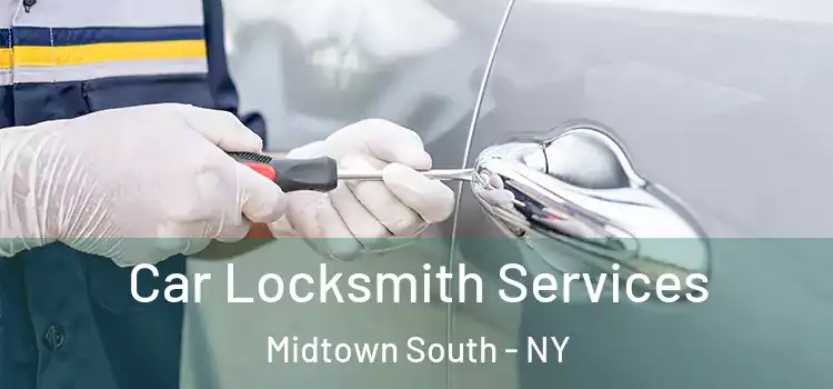  Car Locksmith Services Midtown South - NY