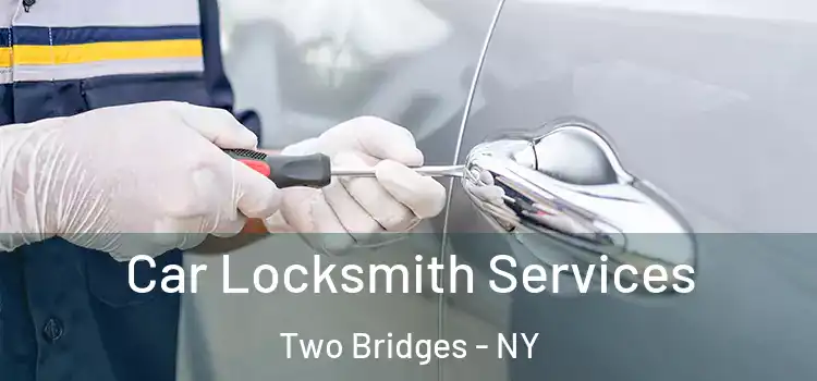  Car Locksmith Services Two Bridges - NY