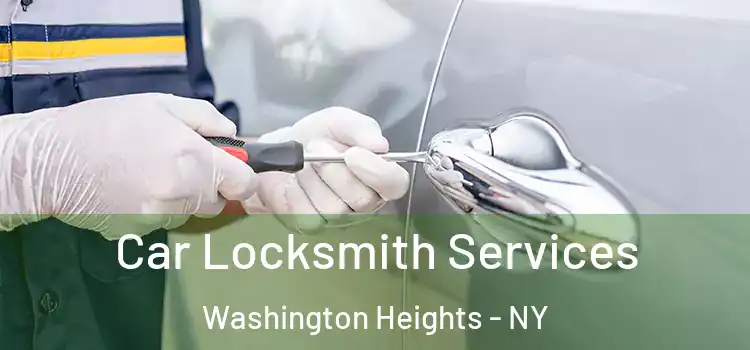  Car Locksmith Services Washington Heights - NY