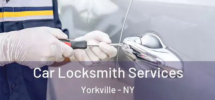  Car Locksmith Services Yorkville - NY