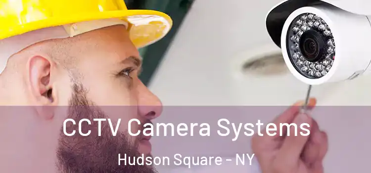  CCTV Camera Systems Hudson Square - NY