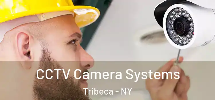  CCTV Camera Systems Tribeca - NY