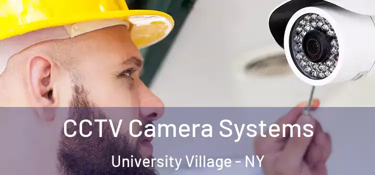  CCTV Camera Systems University Village - NY