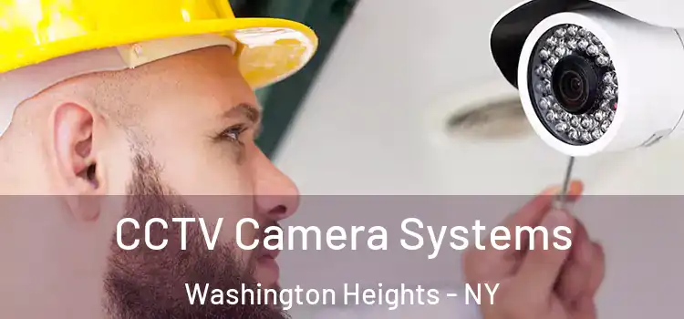  CCTV Camera Systems Washington Heights - NY