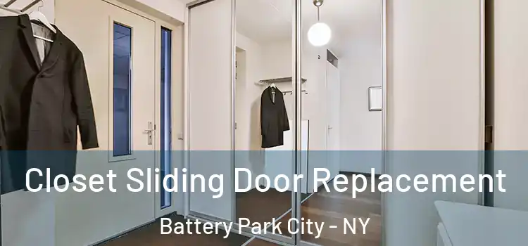  Closet Sliding Door Replacement Battery Park City - NY